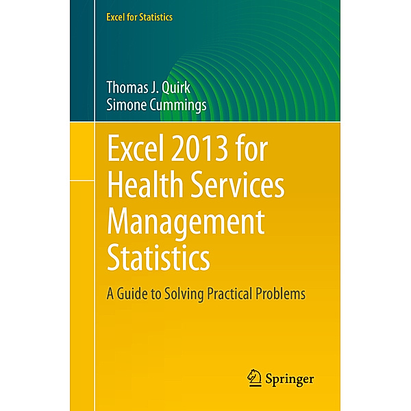 Excel 2013 for Health Services Management Statistics, Thomas J. Quirk, Simone Cummings