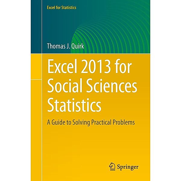 Excel 2013 for Social Sciences Statistics / Excel for Statistics, Thomas J. Quirk