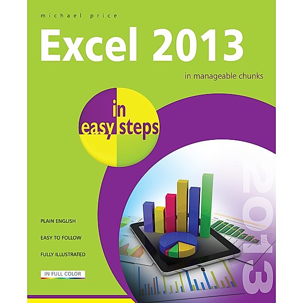 Excel 2013 in easy steps / In Easy Steps, Michael Price