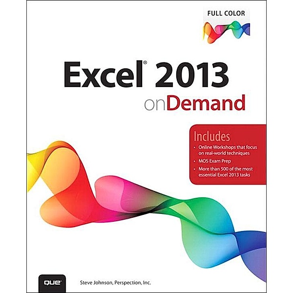 Excel 2013 On Demand, Steve Johnson, Perspection Inc.
