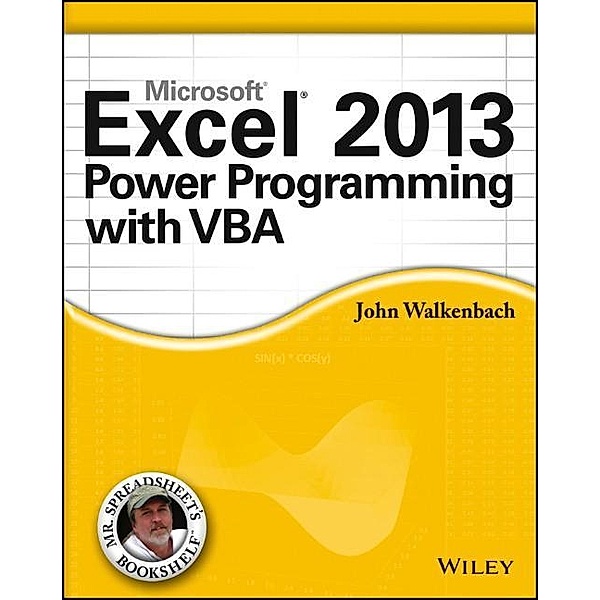 Excel 2013 Power Programming with VBA / Mr. Spreadsheet's Bookshelf Bd.1, John Walkenbach