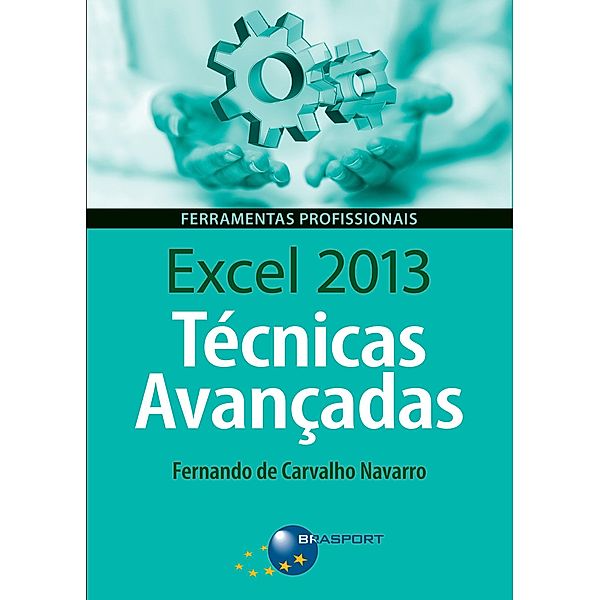 Excel 2013 Técnicas Avançadas, Fernando Navarro