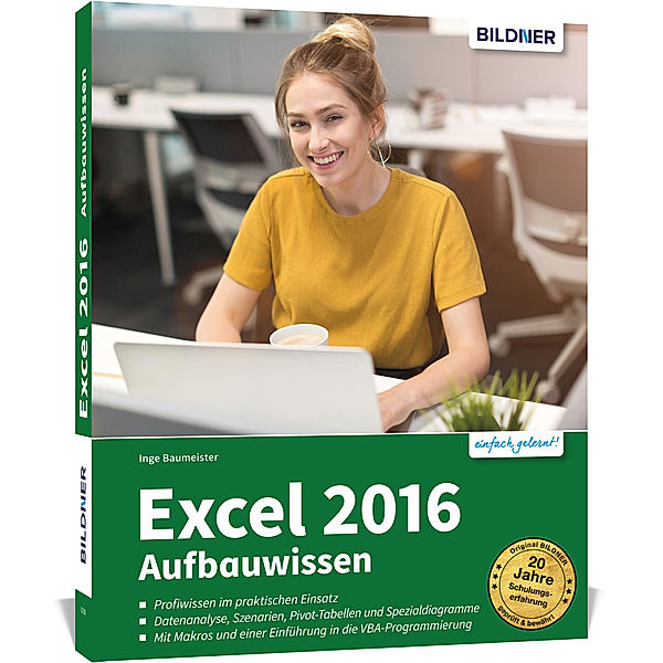 Excel 2016 Aufbauwissen, Inge Baumeister