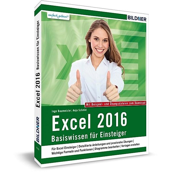 Excel 2016 - Basiswissen für Excel-Einsteiger, Inge Baumeister, Anja Schmid