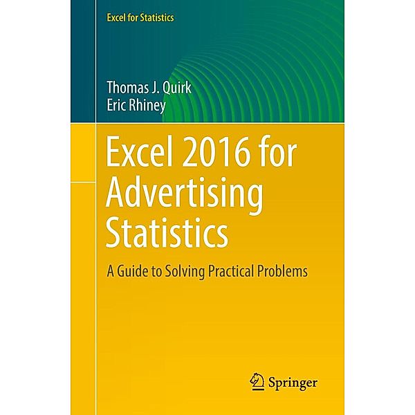 Excel 2016 for Advertising Statistics / Excel for Statistics, Thomas J. Quirk, Eric Rhiney