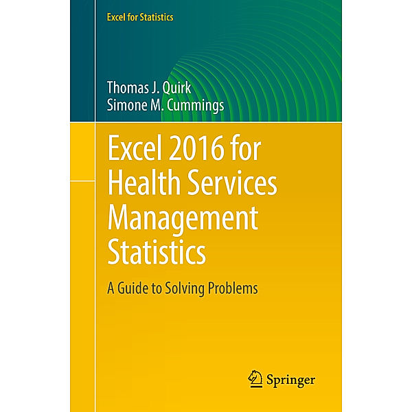 Excel 2016 for Health Services Management Statistics / Excel for Statistics, Thomas J. Quirk, Simone M. Cummings