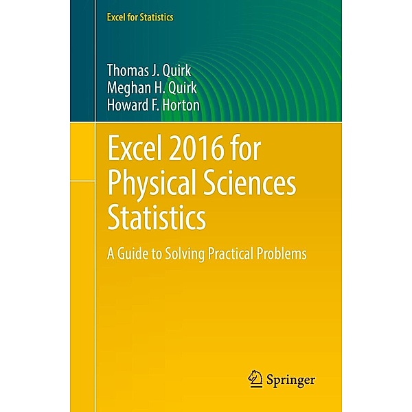 Excel 2016 for Physical Sciences Statistics / Excel for Statistics, Thomas J. Quirk, Meghan H. Quirk, Howard F. Horton