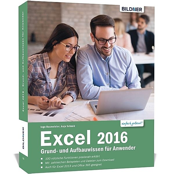 Excel 2016 - Grund- und Aufbauwissen für Anwender, Inge Baumeister, Anja Schmid