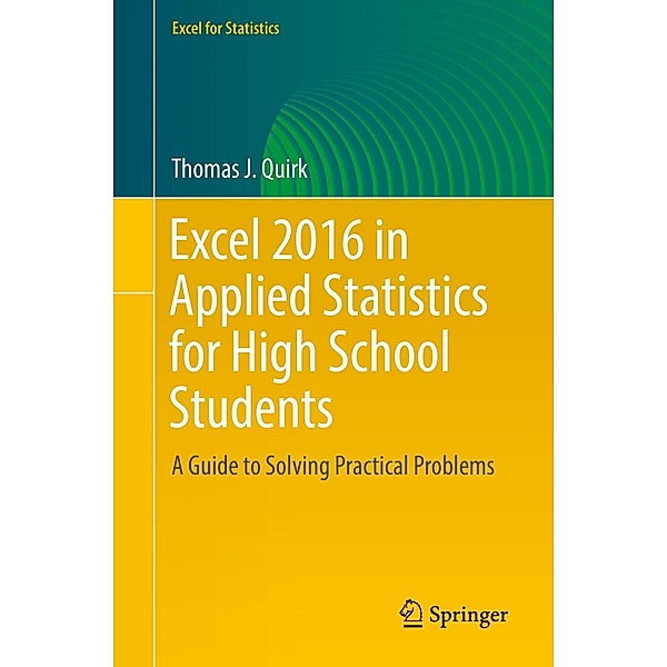 Excel 2016 in Applied Statistics for High School Students / Excel for Statistics, Thomas J. Quirk
