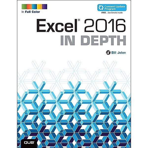 Excel 2016 In Depth (includes Content Update Program), Bill Jelen