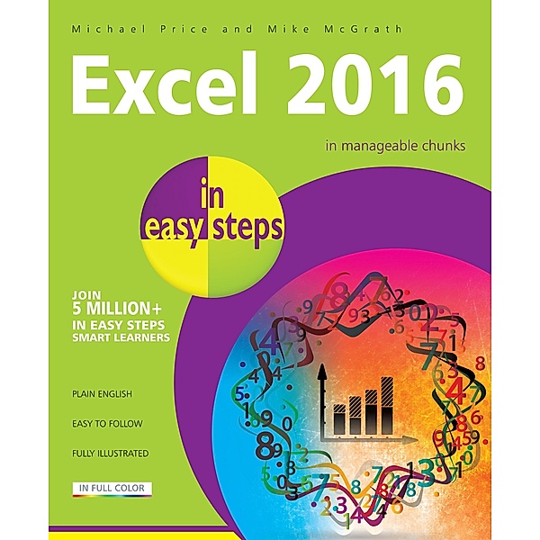 Excel 2016 in easy steps / In Easy Steps, Michael Price & Mike Mcgrath