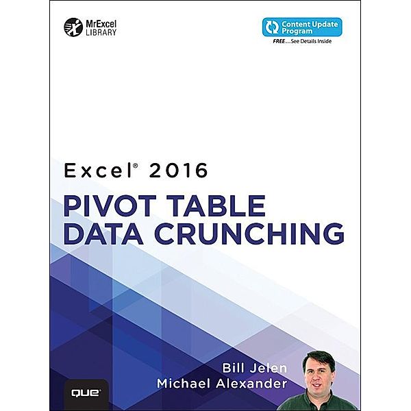 Excel 2016 Pivot Table Data Crunching, Bill Jelen, Michael Alexander