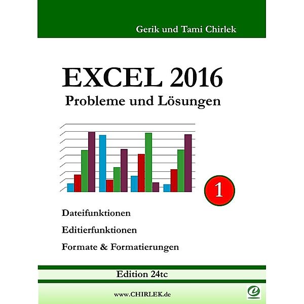 Excel 2016 . Probleme und Lösungen . Band 1, Gerik Chirlek, Tami Chirlek