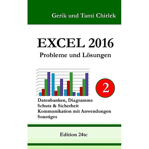 Excel 2016 . Probleme und Lösungen . Band 2, Gerik Chirlek, Tami Chirlek