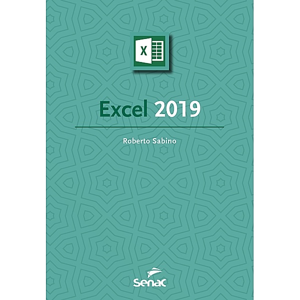 Excel 2019 / Série Informática, Roberto Sabino