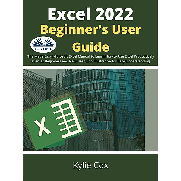 Excel 2022 Beginner's User Guide, Kylie Cox