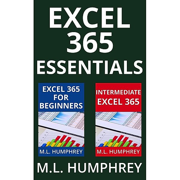 Excel 365 Essentials, M. L. Humphrey