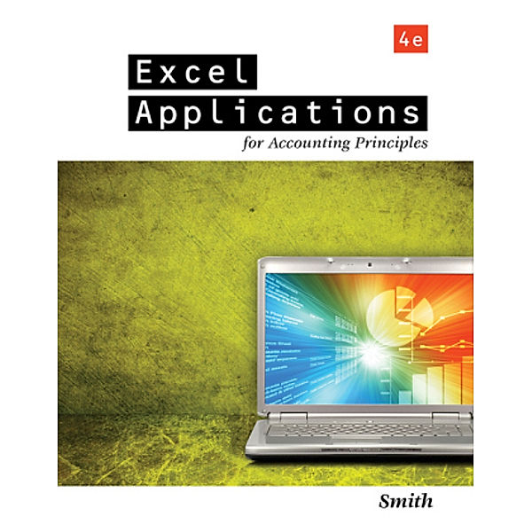 Excel Applications for Accounting Principles, Gaylord N. Smith