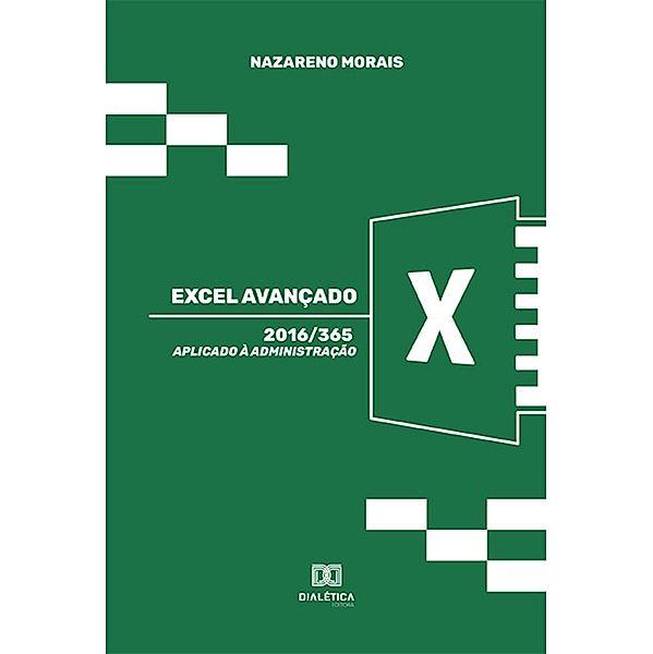 Excel Avançado 2016/365, Nazareno Morais