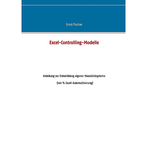 Excel-Controlling-Modelle, Ernst Fischer