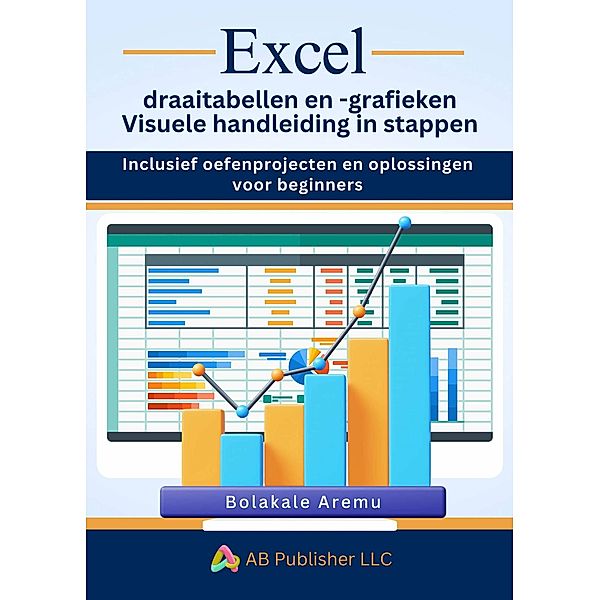 Excel draaitabellen en -grafieken Visuele handleiding in stappen, A. J. Wright