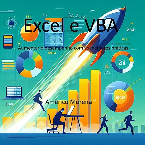 Excel e VBA Aumentar o desempenho com as melhores práticas, Américo Moreira