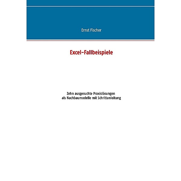 Excel-Fallbeispiele, Ernst Fischer