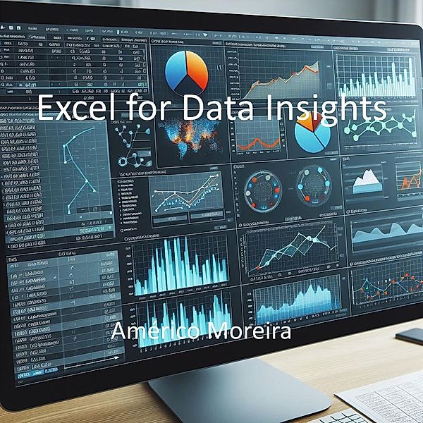 Excel for Data Insights, Américo Moreira