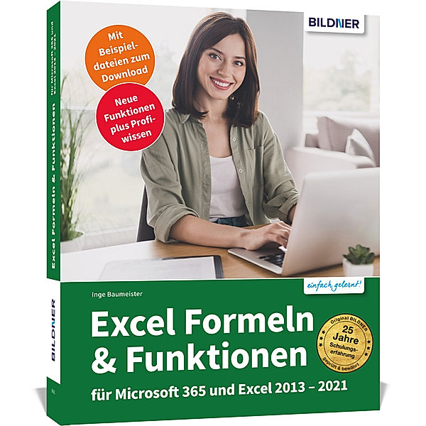 Excel Formeln und Funktionen: Profiwissen im praktischen Einsatz, Inge Baumeister