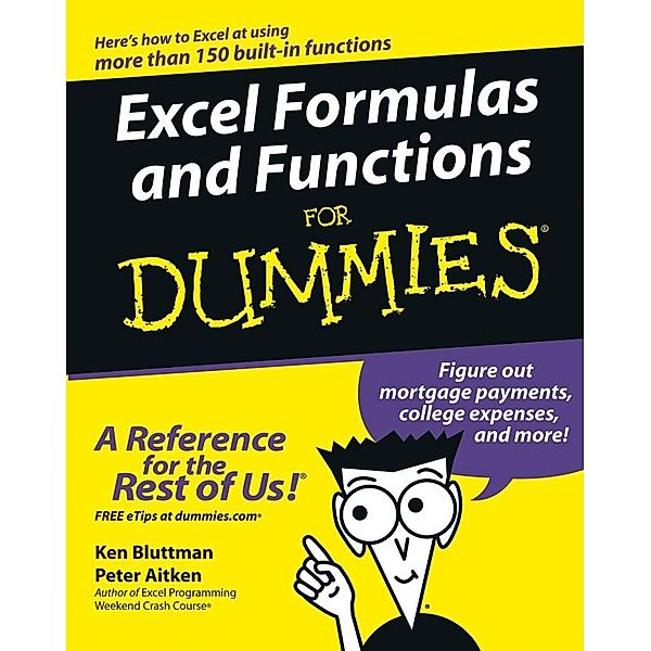 Excel Formulas and Functions For Dummies, Ken Bluttman, Peter G. Aitken