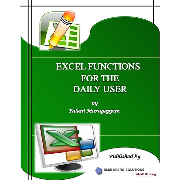 Excel Functions for the Daily User, Palani Murugappan