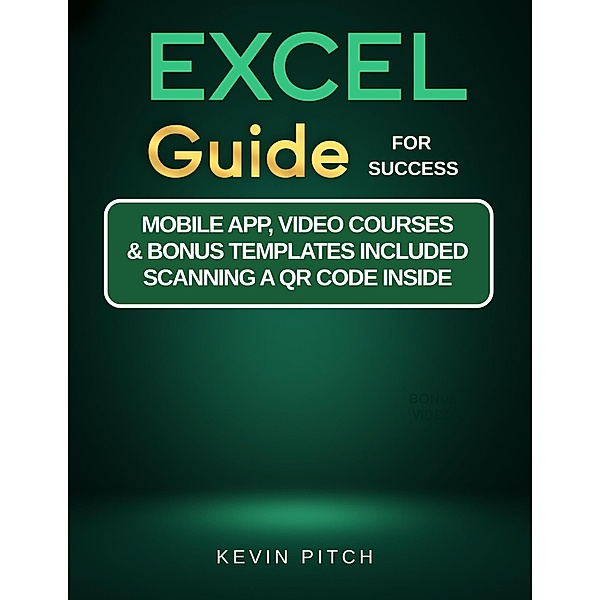 Excel Guide for Success, Kevin Pitch