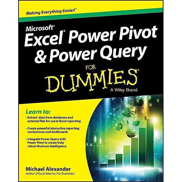 Excel Power Pivot & Power Query For Dummies, Michael Alexander