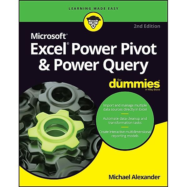 Excel Power Pivot & Power Query For Dummies, Michael Alexander