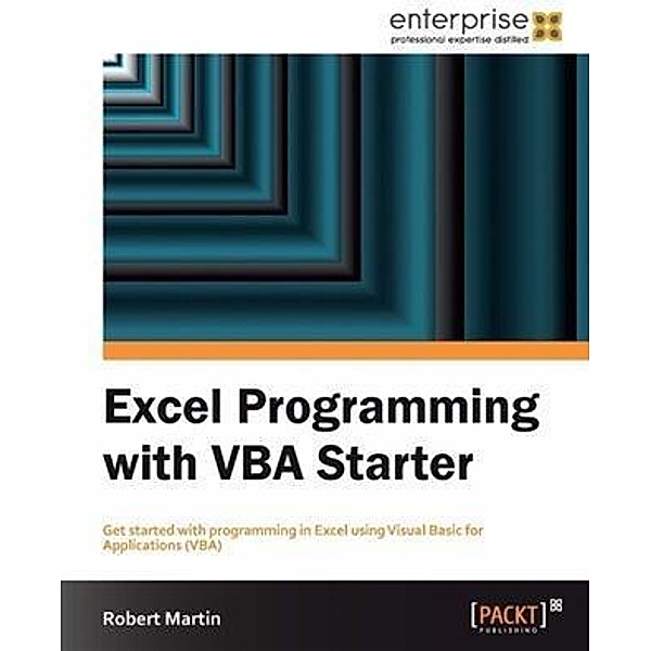 Excel Programming with VBA Starter, Robert Martin