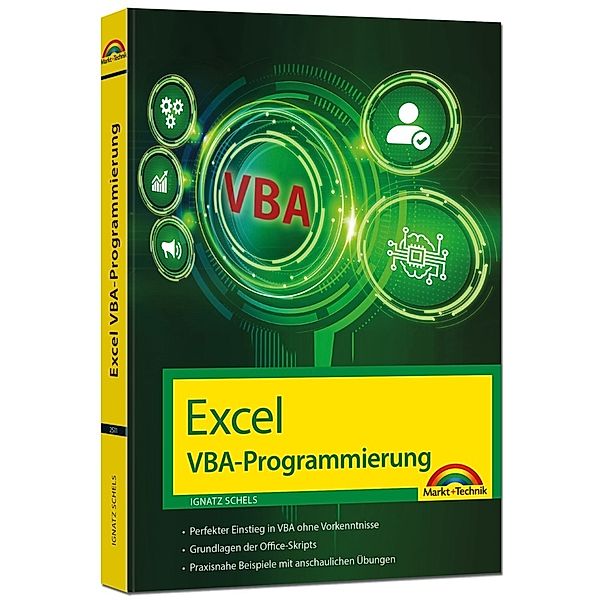 Excel VBA-Programmierung Makro-Programmierung für Microsoft 365, Excel 2021, 2019, 2016, 2013, Ignatz Schels