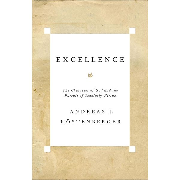 Excellence, Andreas J. Köstenberger