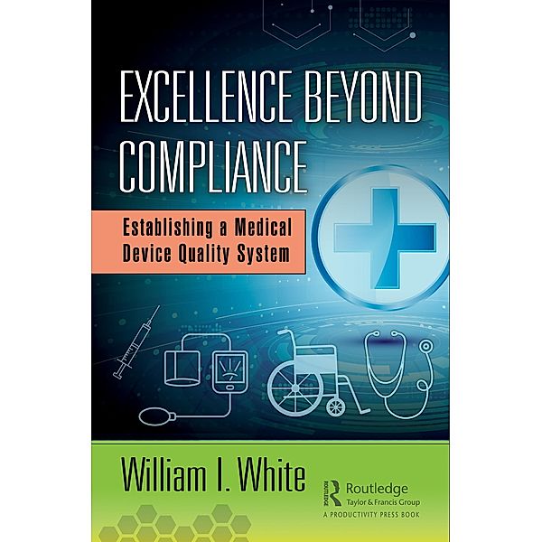 Excellence Beyond Compliance, William I. White