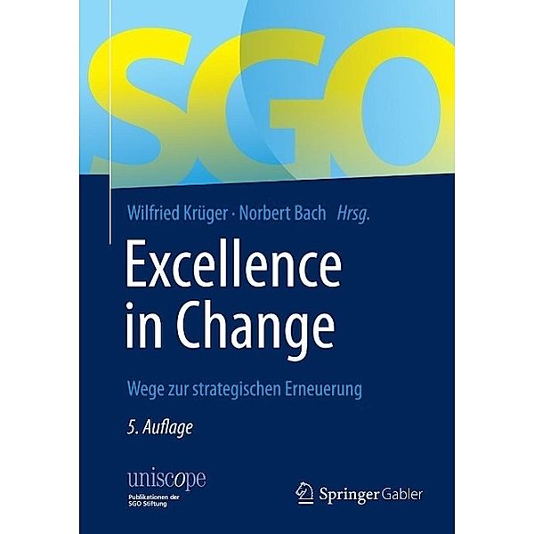 Excellence in Change / uniscope. Die SGO-Stiftung für praxisnahe Managementforschung