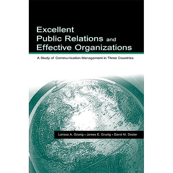 Excellent Public Relations and Effective Organizations, James E. Grunig, David M. Dozier