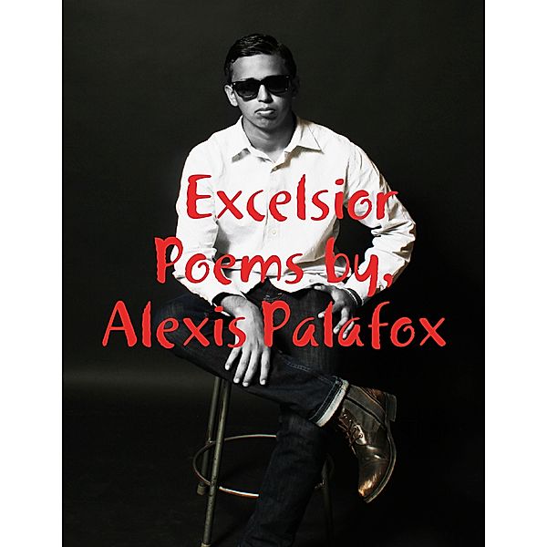 Excelsior, Alexis Palafox