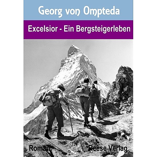 Excelsior - Ein Bergsteigerleben, Georg von Ompteda