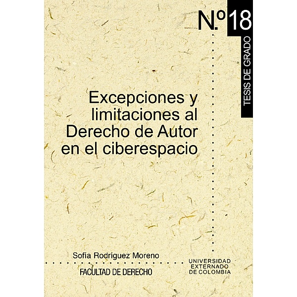 Excepciones y limitaciones al derecho de autor en el ciberespacio, Sofía Rodríguez Moreno