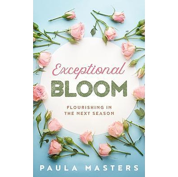Exceptional Bloom, Paula Masters