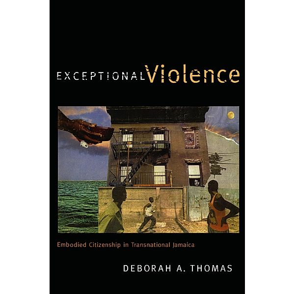 Exceptional Violence, Thomas Deborah A. Thomas