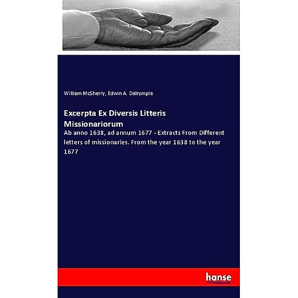 Excerpta Ex Diversis Litteris Missionariorum, William McSherry, Edwin A. Dalrymple