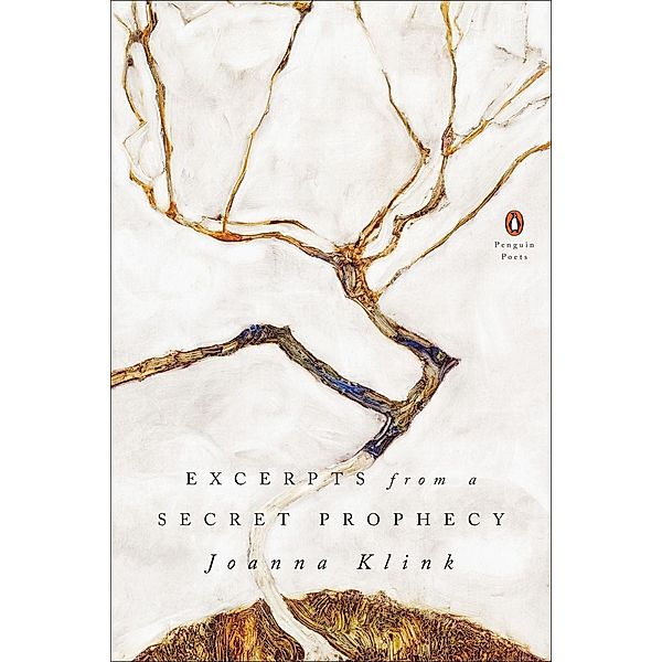 Excerpts from a Secret Prophecy / Penguin Poets, Joanna Klink