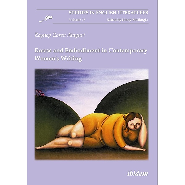 Excess and Embodiment in Contemporary Women's Writing, Zeynep Zeren Atayurt