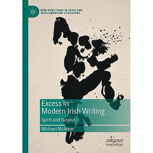 Excess in Modern Irish Writing, Michael McAteer