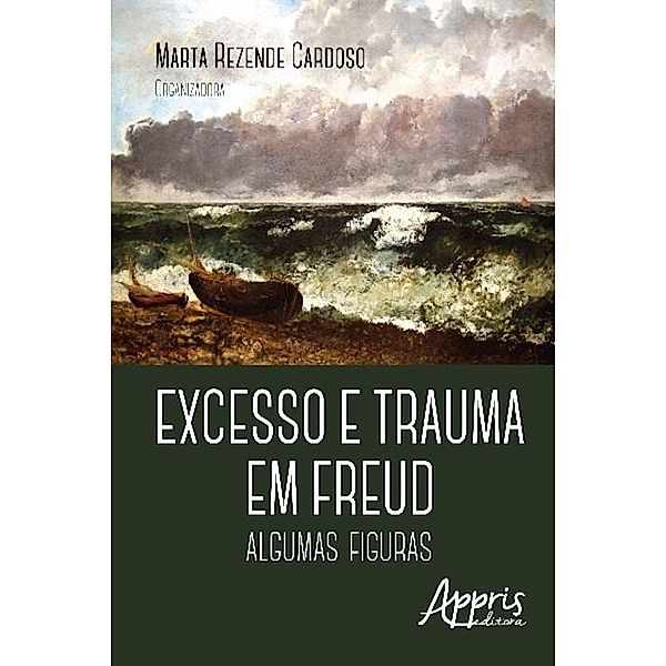 Excesso e trauma em freud / Psicologia e Saúde Mental, Marta Rezende Cardoso